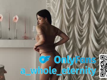 a_whole_eternity - Free Live Cam Model Online